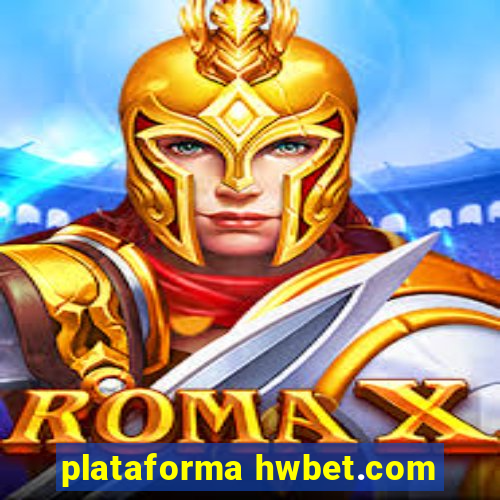 plataforma hwbet.com